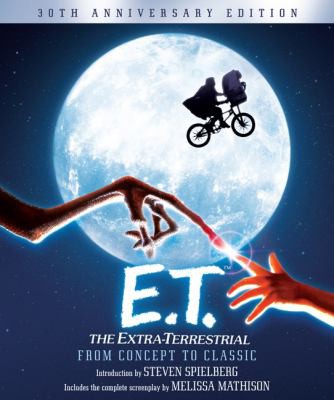 Cover for E. T. the Extra-Terrestrial from Concept to Classic