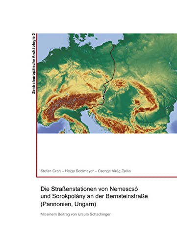 Cover for Die Strassenstationen Von Nemesco Und Sorokpolany an Der Bernsteinstrasse