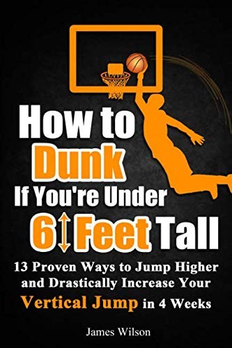 Cover for How to Dunk if You're Under 6 Feet Tall