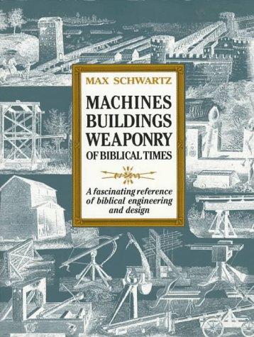 Cover for Machines, buildings, weaponry of biblical times