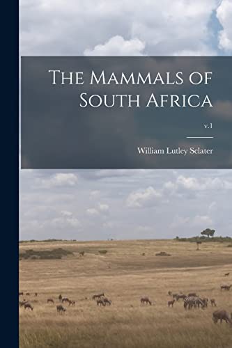 Cover for The Mammals of South Africa; v.1