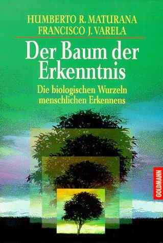 Cover for Der Baum der Erkenntnis. Die biologischen Wurzeln des menschlichen Erkennens.