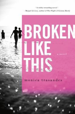 Cover for Broken Like This A Novel