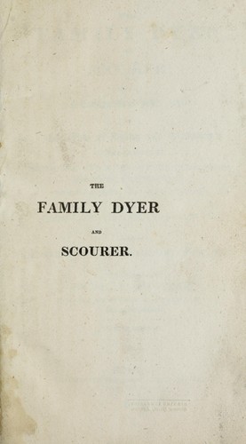 Cover for The family dyer and scourer