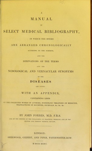 Cover for A manual of select medical bibliography in which the books are arranged chronologically according to the subjects and the derivations of the terms and the nosological and vernacular synonyms of the diseases are given