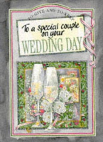 Cover for To a Special Couple on Your Wedding Day (To Give and to Keep) (To-Give-and-to-Keep)