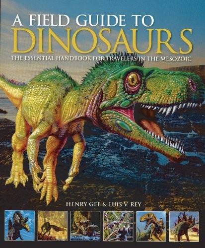 Cover for A Field Guide to Dinosaurs: The Essential Handbook for Travelers in the Mesozoic