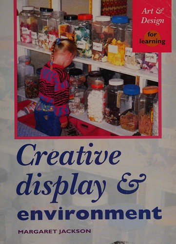 Cover for Creative Display and Environment (Art & Design for Learning S.)