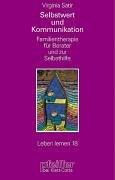 Cover for Selbstwert und Kommunikation. Familientherapie für Berater und zur Selbsthilfe.