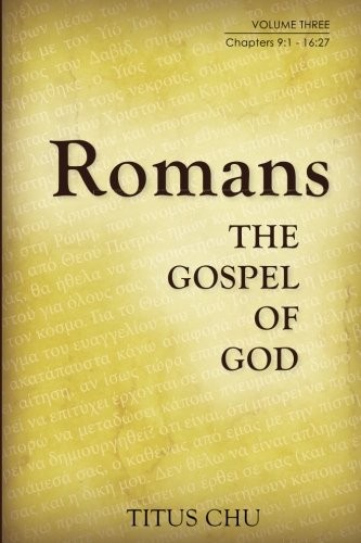 Cover for Romans : The Gospel of God, Volume Three : Chapters 9 : 1 - 16