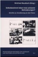 Cover for Selbstbestimmt leben trotz schwerer Behinderungen?