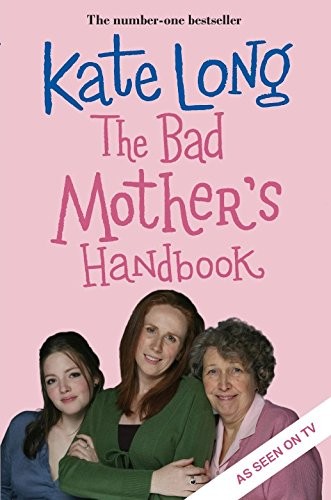 Cover for The Bad Mother's Handbook
