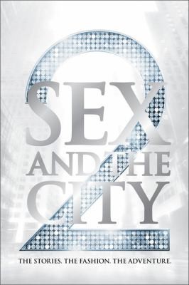 Cover for Sex And The City 2 The Stories The Fashion The Adventure