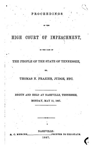 Cover for Proceedings of the High court of impeachment, in the case of the people of the state of Tennessee, vs. Thomas N. Frazier, judge, etc.