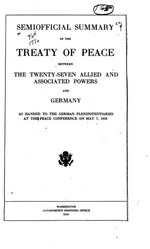 Cover for Semiofficial summary of the treaty of peace between the twenty-seven allied and associated powers and Germany as handed to the German plenipotentiaries at the Peace conference on May 7, 1919.