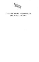 Cover for Le symbolisme maçonnique des hauts grades