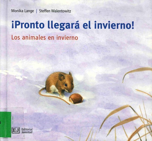 Cover for ¡Pronto llegará el invierno! : los animales en invierno
