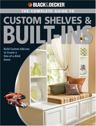 Cover for Black & Decker Complete Guide to Custom Shelves & Built-ins