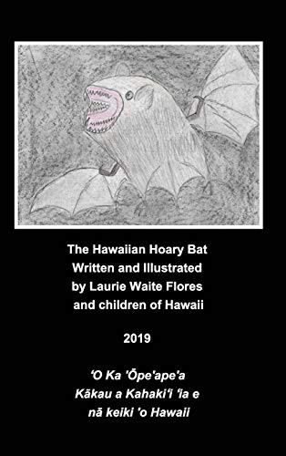 Cover for The Hawaiian Hoary Bat - 'Ope'ape'a