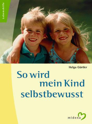 Cover for So wird mein Kind selbstbewusst.