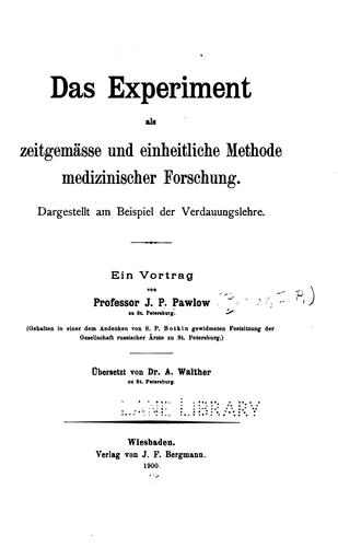 Cover for Das Experiment als Zeitgemässe und einheitliche Methode medizinischer Forschung: Dargestellt am ...