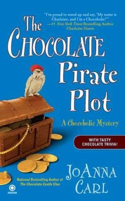 Cover for The Chocolate Pirate Plot A Chocoholic Mystery