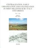 Cover for Centralization, Early Urbanization and Colonization in First Millenium BC Italy and Greece