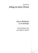 Cover for Alltag Im Alten Orient (Zaberns Bildbaende Zur Archaeologie)