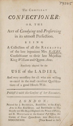 Cover for The compleat confectioner ... Being a collection of all the receipts of the late ... Mrs. Eales, confectioner to ... King William