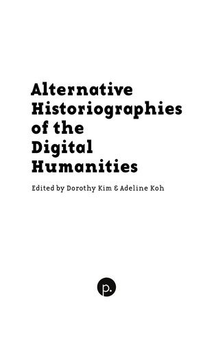 Cover for Alternative Historiographies of the Digital Humanities