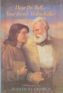 Cover for Dear Dr. Bell...Your Friend, Helen Keller
