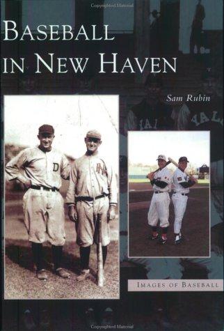 Cover for Baseball in New Haven   (CT)  (Images of Baseball)