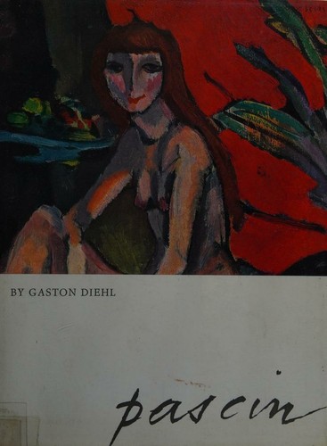 Cover for Pascin / by Gaston Diehl ; translated from the French by Rosalie Siegel