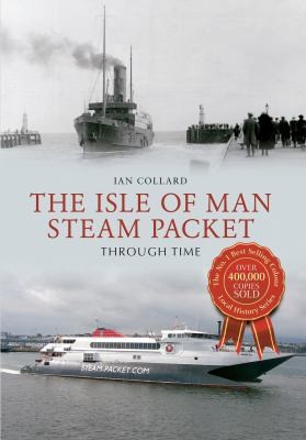 Cover for The Isle Of Man Steam Packet Through Time