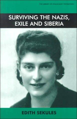 Cover for Surviving the Nazis, Exile and Siberia (The Library of Holocaust Testimonies)