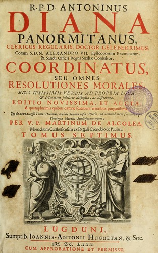 Cover for R.P.D. Antoninus Diana Panormitanus ... Coordinatus, seu, Omnes resolutiones morales