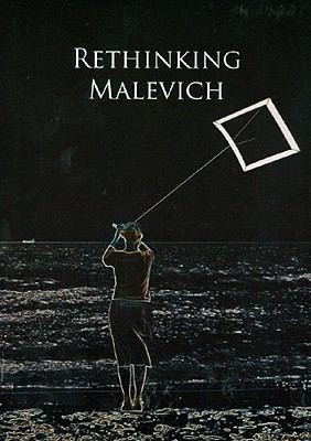 Cover for Rethinking Malevich Proceedings Of A Conference In Celebration Of The 125th Anniversary Of Kazimir Malevichs Birth