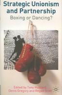 Cover for STRATEGIC UNIONISM AND PARTNERSHIP: BOXING OR DANCING? ED. BY TONY HUZZARD.