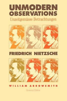 Cover for Unmodern Observations Unzeitgemasse Betrachtungen