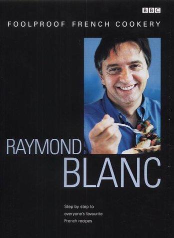 Cover for Raymond Blanc's Foolproof French Cookery