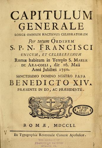 Cover for Capitulum generale longe omnium hactenus celebratorum per totum Ordinem S.P.N. Francisci unicum et celeberrimum Romae habitum ... die 16 Maii, anni ... 1750...