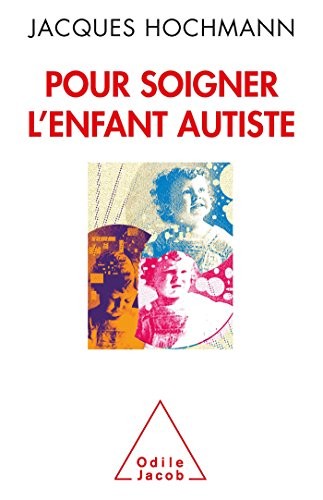 Cover for Pour soigner l'enfant autiste