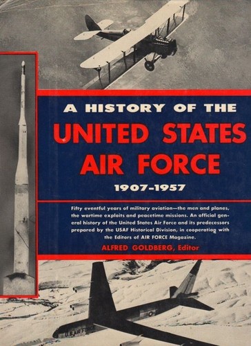 Cover for A history of the United States Air Force, 1907-1957.