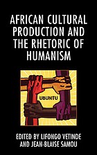 Cover for African Cultural Production and the Rhetoric of Humanism