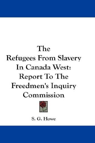 Cover for The Refugees From Slavery In Canada West