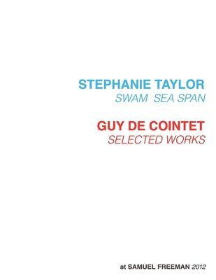 Cover for Stephanie Taylor, Swam Sea Span; Guy de Cointet, Selected Works at Samuel Freeman 2012
