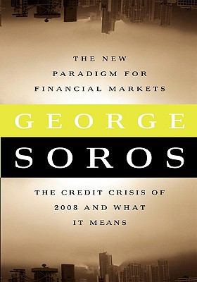 Cover for The New Paradigm For Financial Markets The Credit Crisis Of 2008 And What It Means