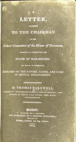 Cover for A letter, addressed to the chairman of the Select Committee of the House of Commons, appointed to enquire into the state of mad-houses
