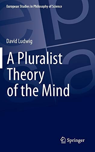 Cover for A Pluralist Theory of the Mind