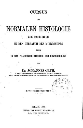 Cover for Cursus der normalen Histologie zur Einführung in den Gebrauch des Mikroskopes sowie in das ...